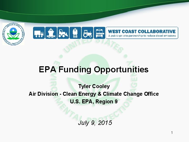 EPA Funding Opportunities Tyler Cooley Air Division - Clean Energy & Climate Change Office EPA Funding Opportunities Tyler Cooley Air Division - Clean Energy & Climate Change Office