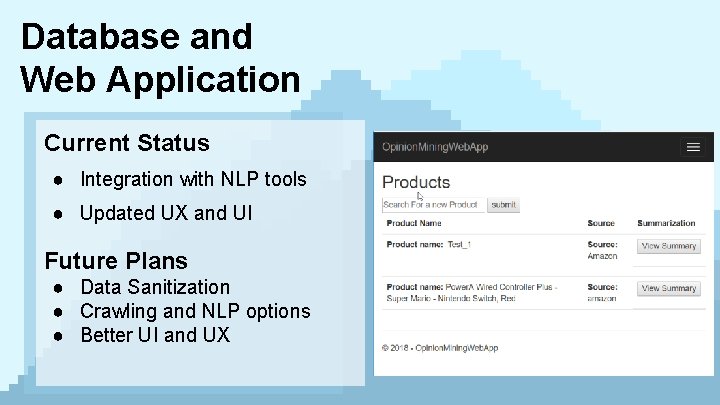 Database and Web Application Current Status ● Integration with NLP tools ● Updated UX