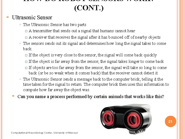 HOW DO ROBOT SENSORS WORK? (CONT. ) Ultrasonic Sensor The Ultrasonic Sensor has two