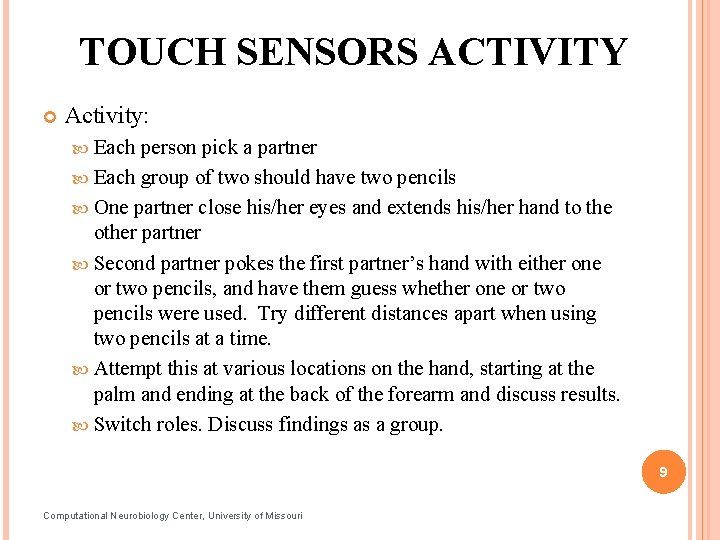 TOUCH SENSORS ACTIVITY Activity: Each person pick a partner Each group of two should