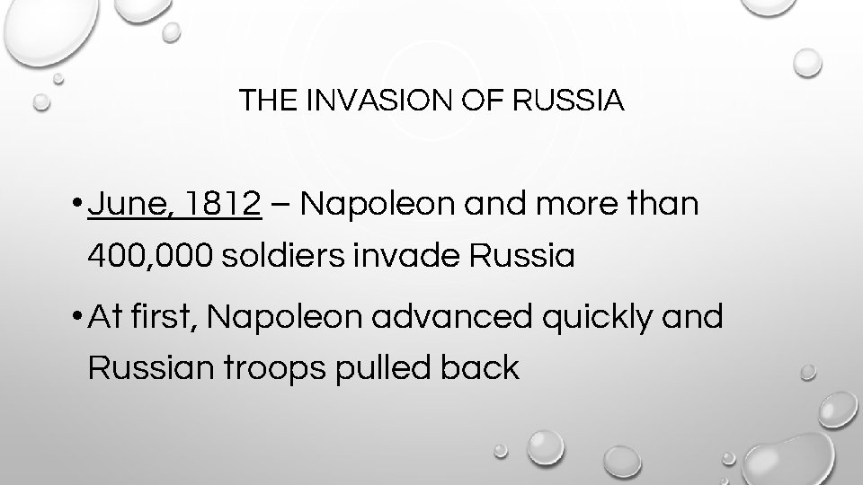 THE INVASION OF RUSSIA • June, 1812 – Napoleon and more than 400, 000