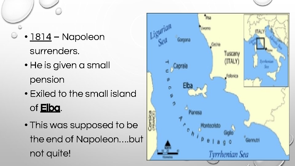  • 1814 – Napoleon surrenders. • He is given a small pension •