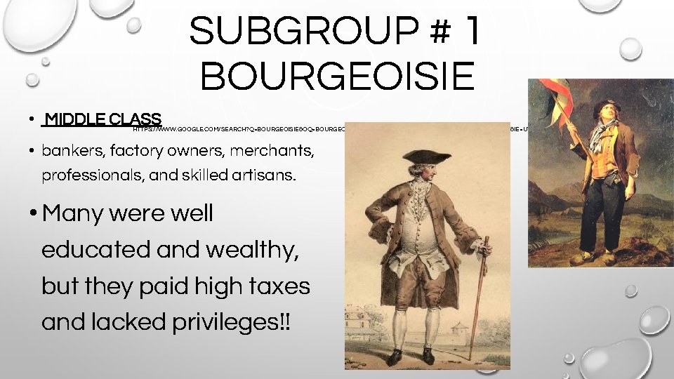 SUBGROUP # 1 BOURGEOISIE • MIDDLE CLASS HTTPS: //WWW. GOOGLE. COM/SEARCH? Q=BOURGEOISIE&OQ=BOURGEOISIE&AQS=CHROME. 0. 0