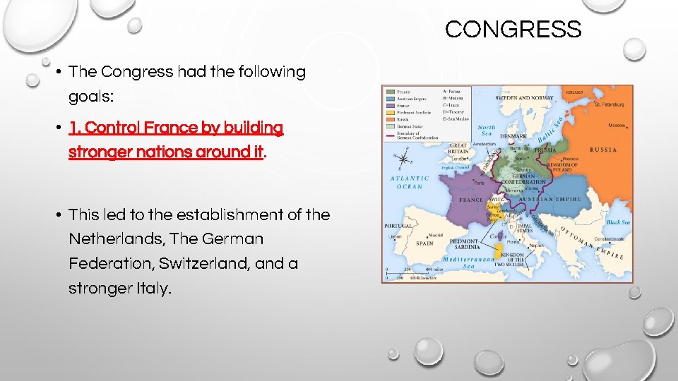 CONGRESS • The Congress had the following goals: • 1. Control France by building