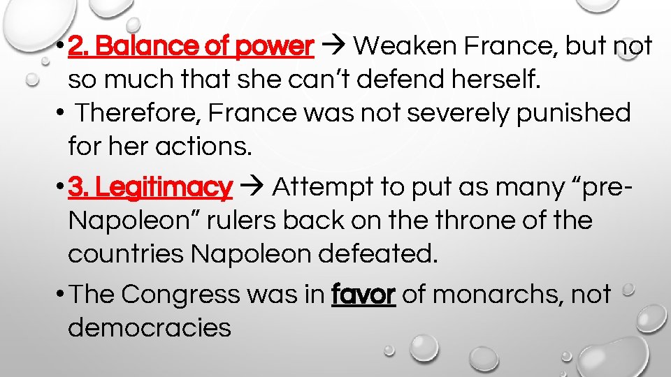  • 2. Balance of power Weaken France, but not so much that she