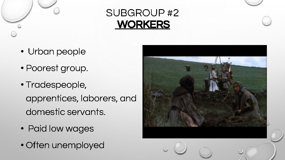 SUBGROUP #2 WORKERS • Urban people • Poorest group. • Tradespeople, apprentices, laborers, and