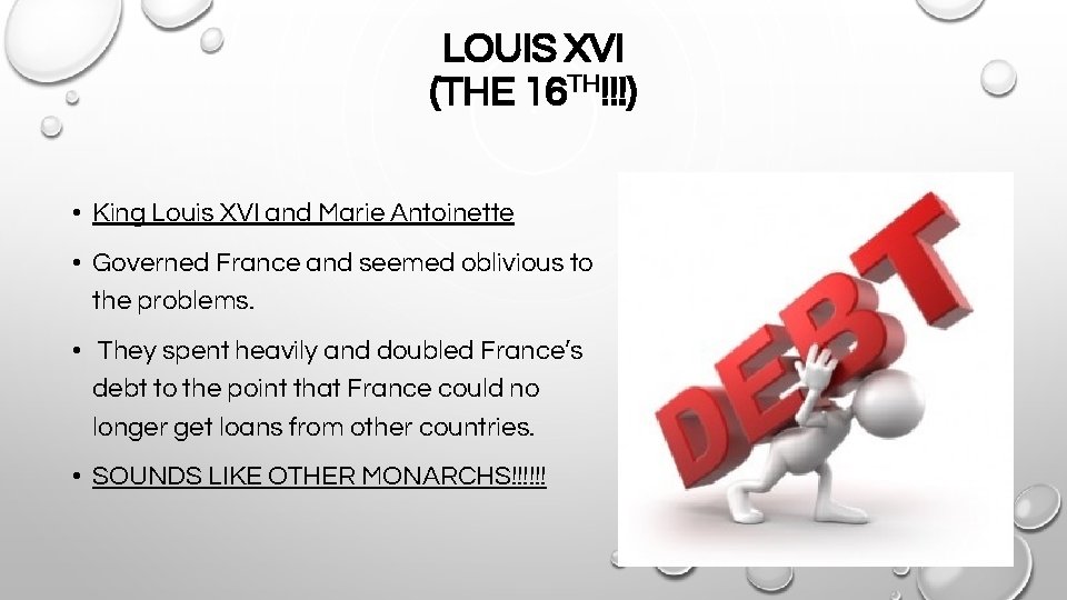 LOUIS XVI (THE 16 TH!!!) • King Louis XVI and Marie Antoinette • Governed