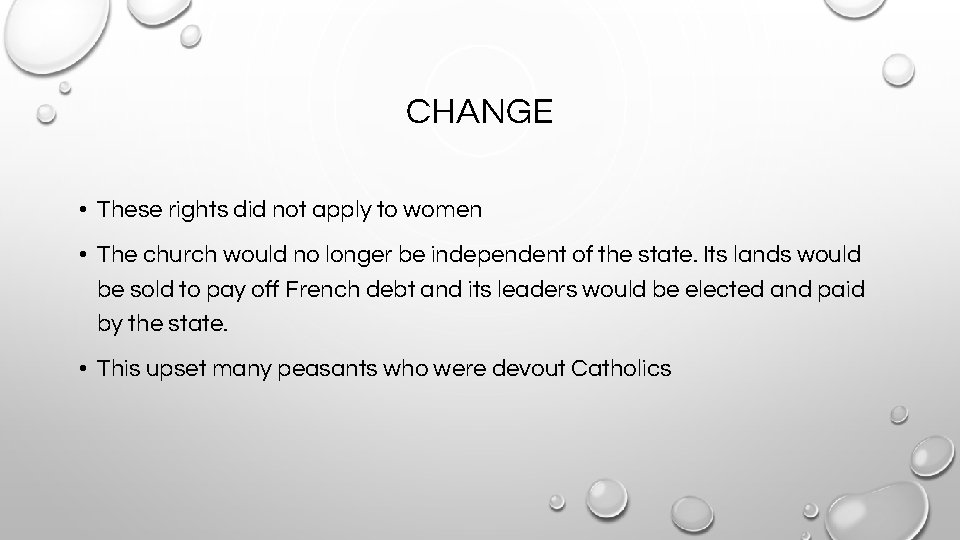 CHANGE • These rights did not apply to women • The church would no