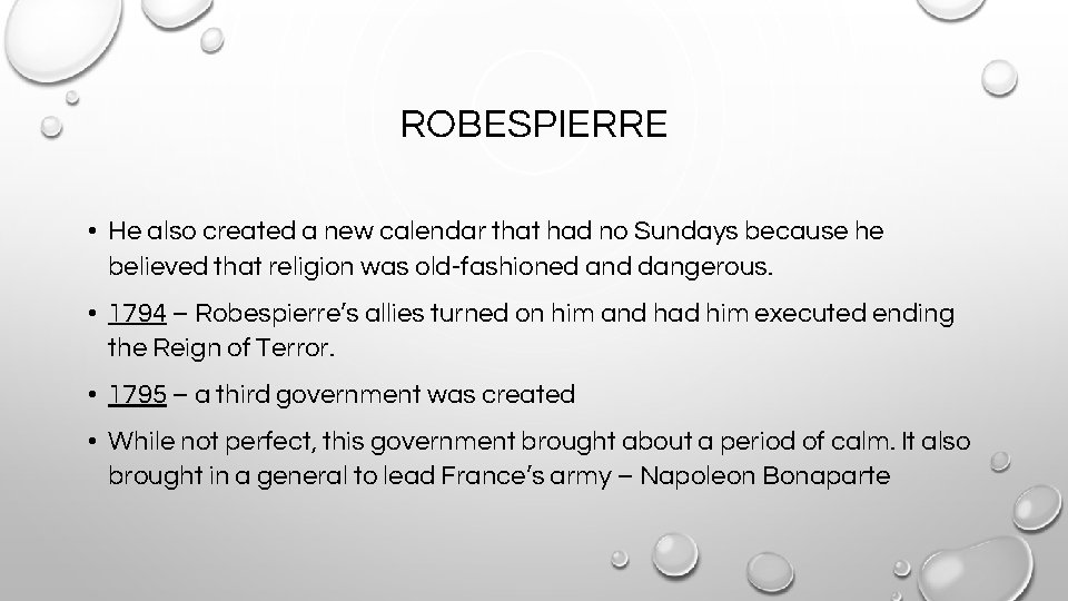 ROBESPIERRE • He also created a new calendar that had no Sundays because he