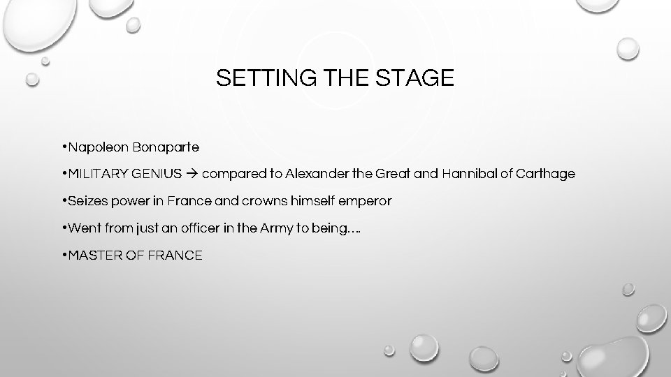 SETTING THE STAGE • Napoleon Bonaparte • MILITARY GENIUS compared to Alexander the Great