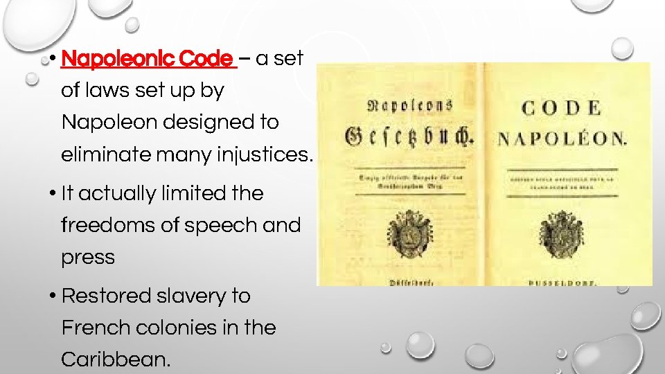  • Napoleonic Code – a set of laws set up by Napoleon designed