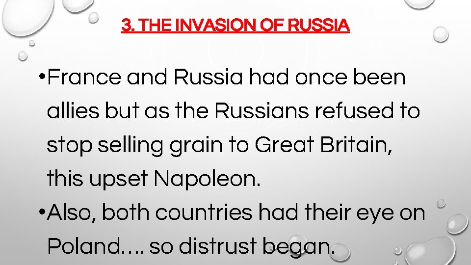 3. THE INVASION OF RUSSIA • France and Russia had once been allies but