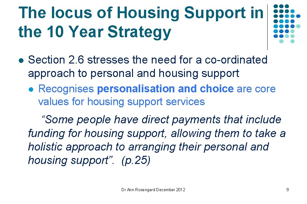 The locus of Housing Support in the 10 Year Strategy l Section 2. 6