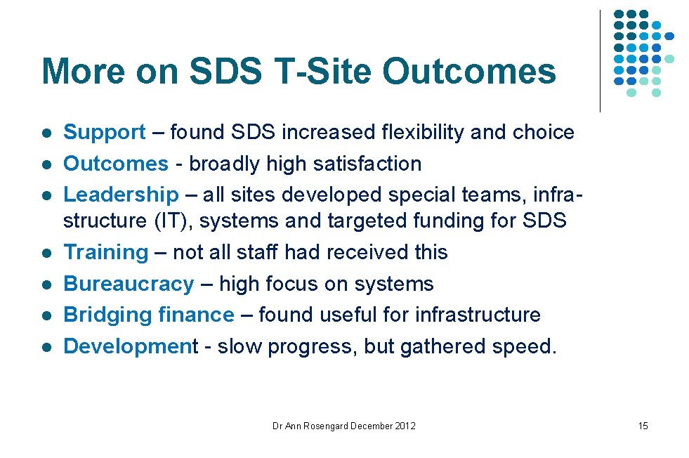 More on SDS T-Site Outcomes l l l l Support – found SDS increased