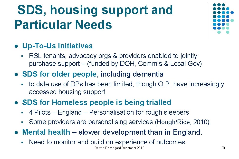 SDS, housing support and Particular Needs l Up-To-Us Initiatives § l SDS for older