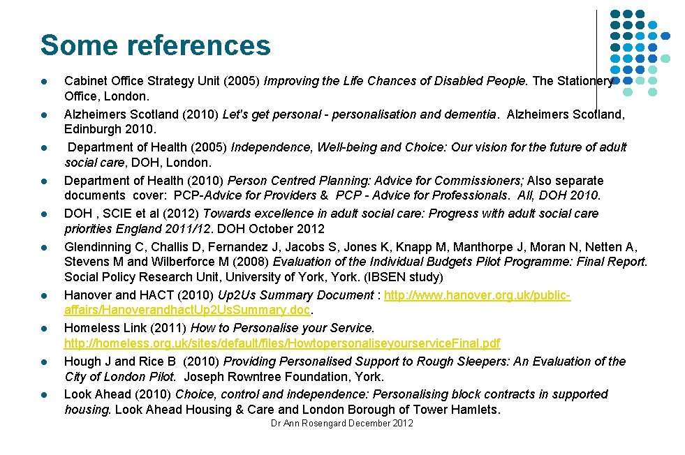 Some references l l l l l Cabinet Office Strategy Unit (2005) Improving the