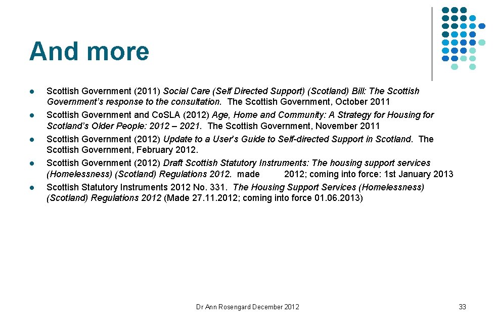 And more l l l Scottish Government (2011) Social Care (Self Directed Support) (Scotland)