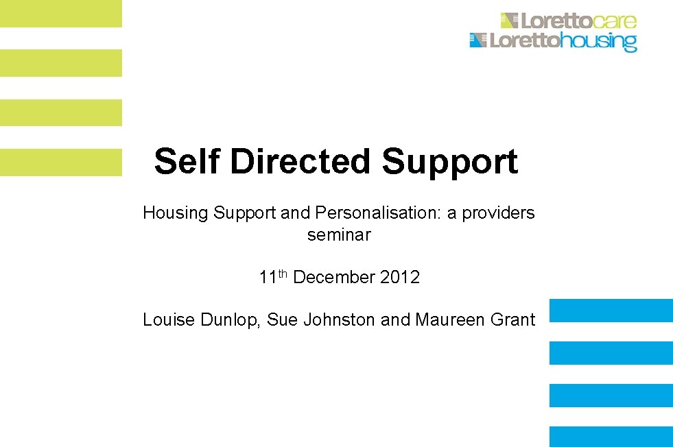 Self Directed Support Housing Support and Personalisation: a providers seminar 11 th December 2012