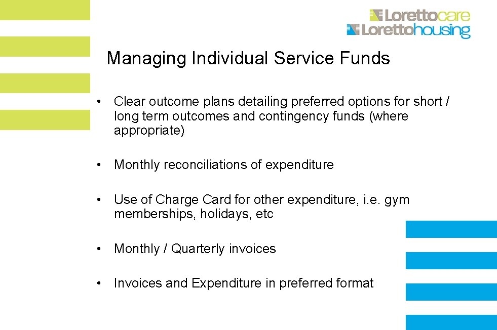 Managing Individual Service Funds • Clear outcome plans detailing preferred options for short /