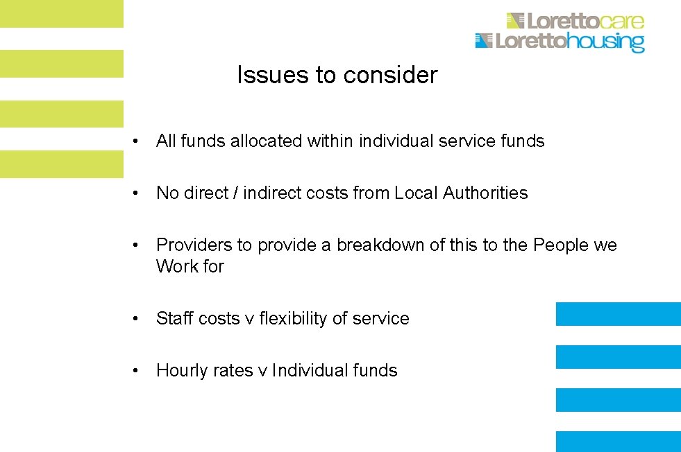 Issues to consider • All funds allocated within individual service funds • No direct