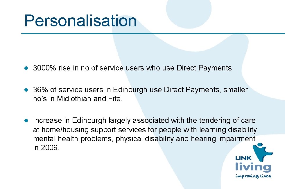 Personalisation l 3000% rise in no of service users who use Direct Payments l