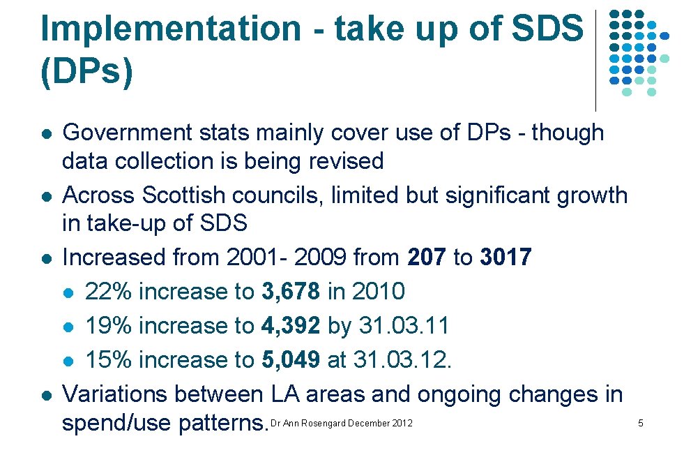 Implementation - take up of SDS (DPs) l l Government stats mainly cover use