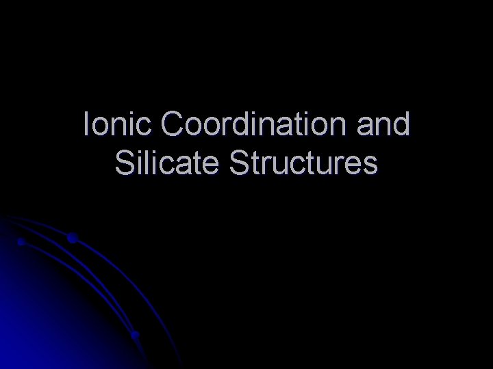 Ionic Coordination and Silicate Structures 