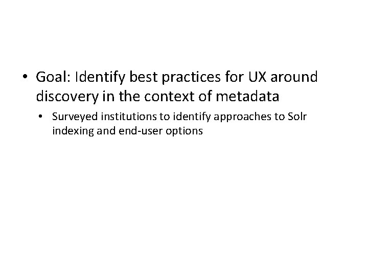  • Goal: Identify best practices for UX around discovery in the context of