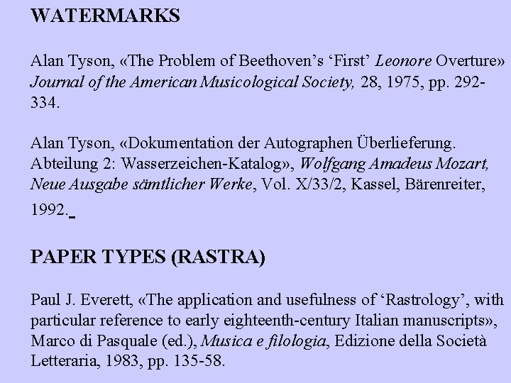 WATERMARKS Alan Tyson, «The Problem of Beethoven’s ‘First’ Leonore Overture» Journal of the American