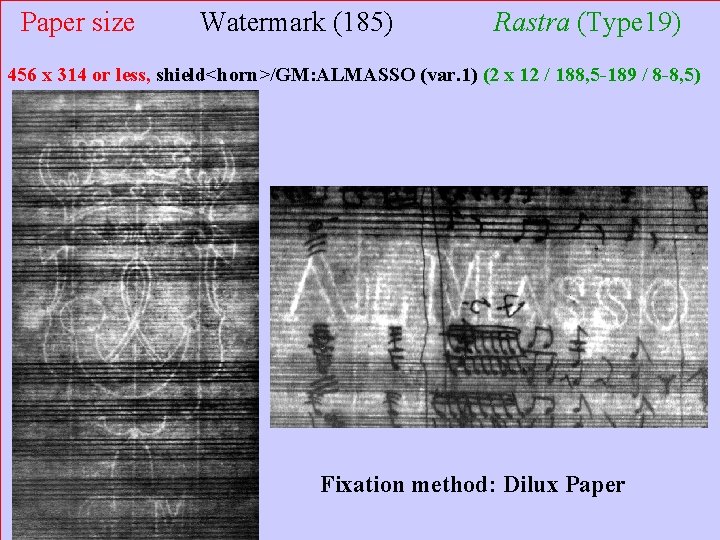  Paper size Watermark (185) Rastra (Type 19) 456 x 314 or less, shield<horn>/GM: