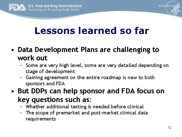 Lessons learned so far • Data Development Plans are challenging to work out –