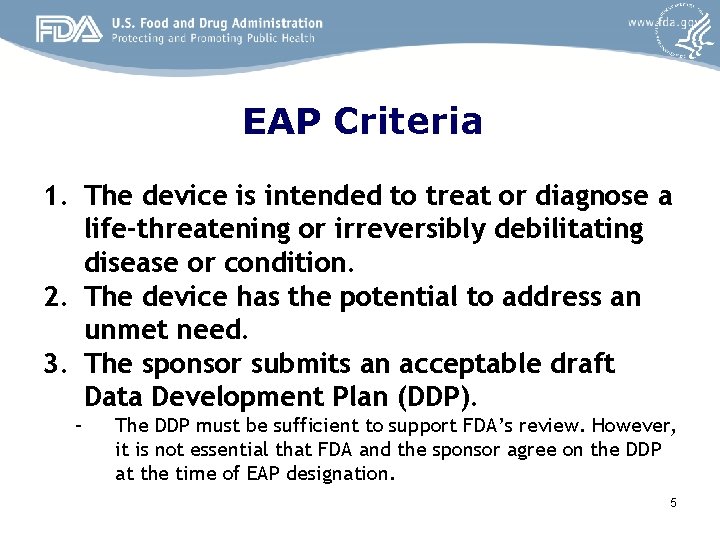 EAP Criteria 1. The device is intended to treat or diagnose a life-threatening or