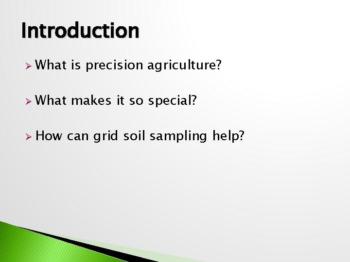 Introduction Ø What is precision agriculture? Ø What makes it so special? Ø How