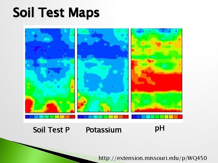Soil Test Maps Soil Test P Potassium p. H http: //extension. missouri. edu/p/WQ 450
