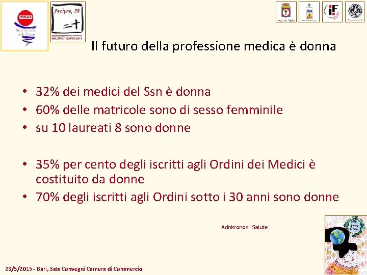  Il futuro della professione medica è donna • 32% dei medici del Ssn