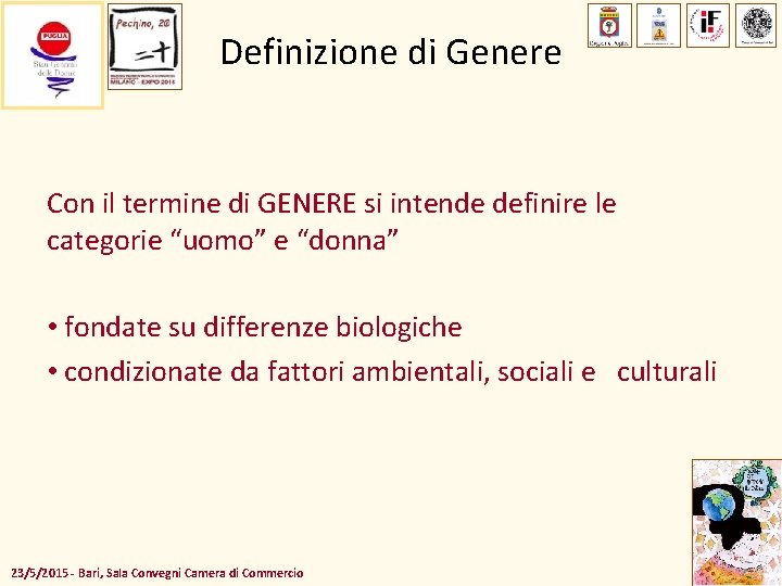 Definizione di Genere Con il termine di GENERE si intende definire le categorie “uomo”