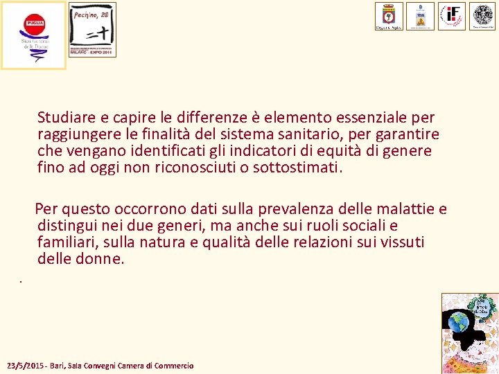 Studiare e capire le differenze è elemento essenziale per raggiungere le finalità del sistema