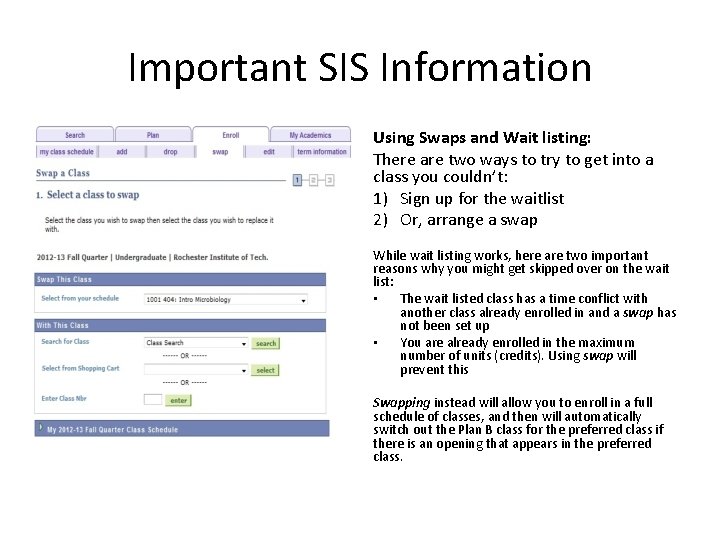 Important SIS Information Using Swaps and Wait listing: There are two ways to try