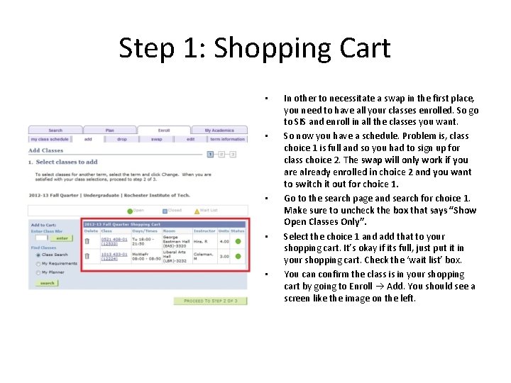 Step 1: Shopping Cart • • • In other to necessitate a swap in