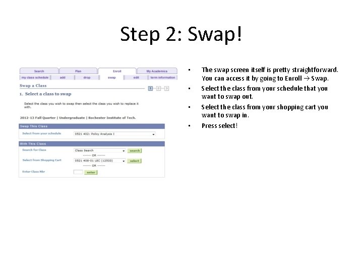 Step 2: Swap! • • The swap screen itself is pretty straightforward. You can