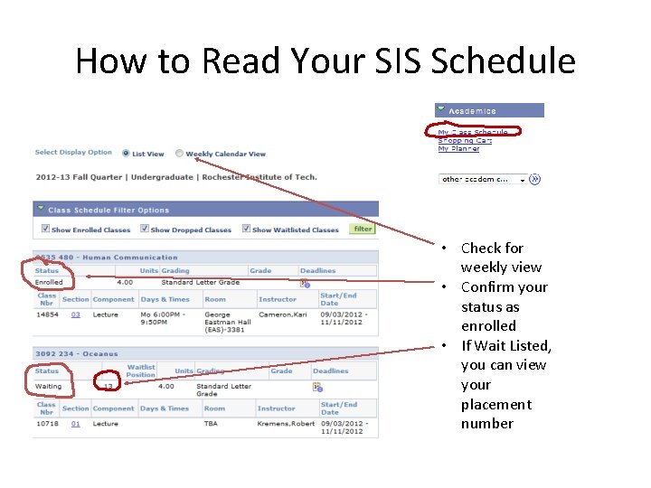How to Read Your SIS Schedule • Check for weekly view • Confirm your