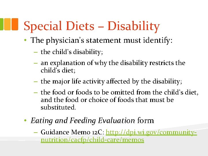 Special Diets – Disability • The physician's statement must identify: – the child's disability;