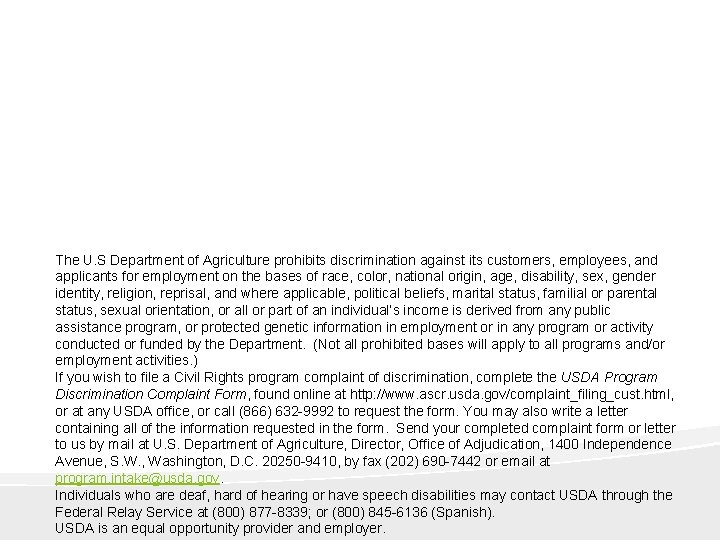 The U. S Department of Agriculture prohibits discrimination against its customers, employees, and applicants