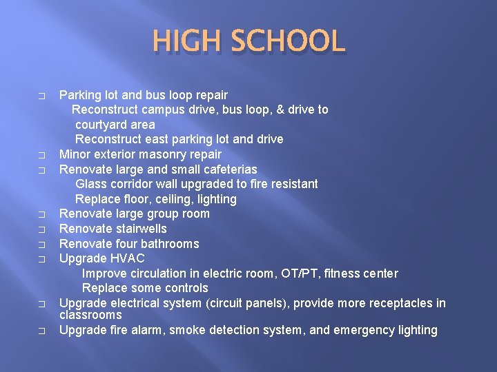 HIGH SCHOOL � � � � � Parking lot and bus loop repair Reconstruct HIGH SCHOOL � � � � � Parking lot and bus loop repair Reconstruct
