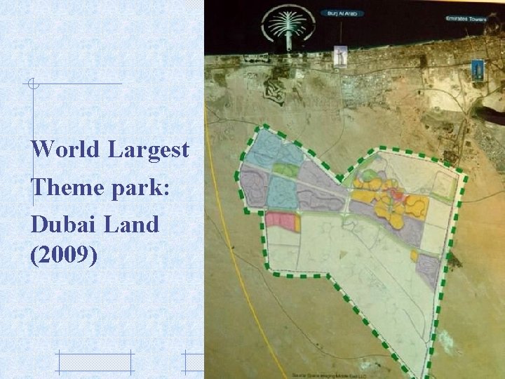 World Largest Theme park: Dubai Land (2009) 