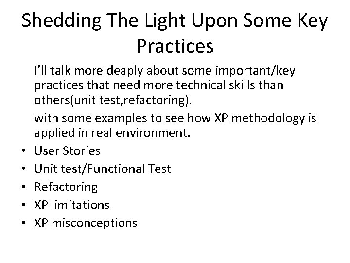 Shedding The Light Upon Some Key Practices • • • I’ll talk more deaply