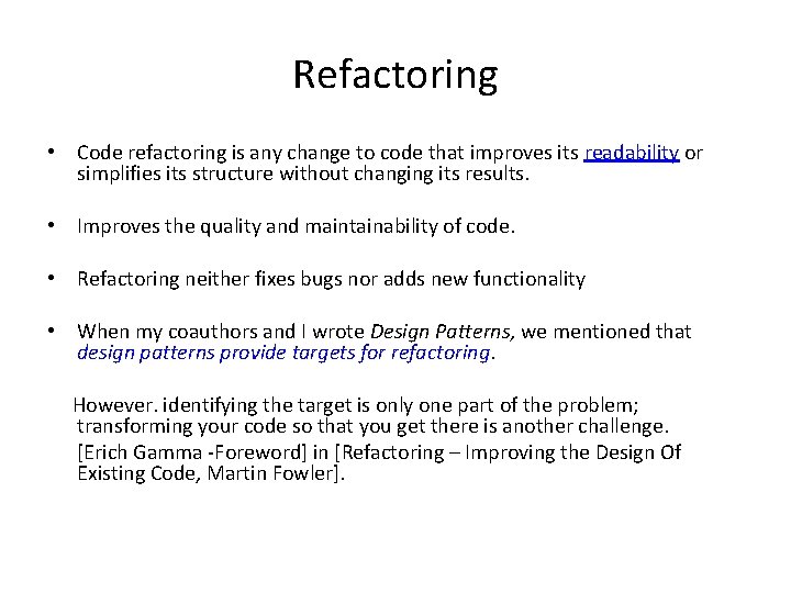 Refactoring • Code refactoring is any change to code that improves its readability or