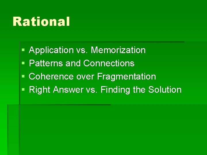 Rational § § Application vs. Memorization Patterns and Connections Coherence over Fragmentation Right Answer