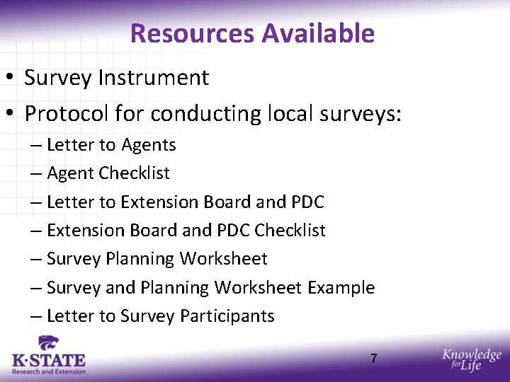 Resources Available • Survey Instrument • Protocol for conducting local surveys: – Letter to