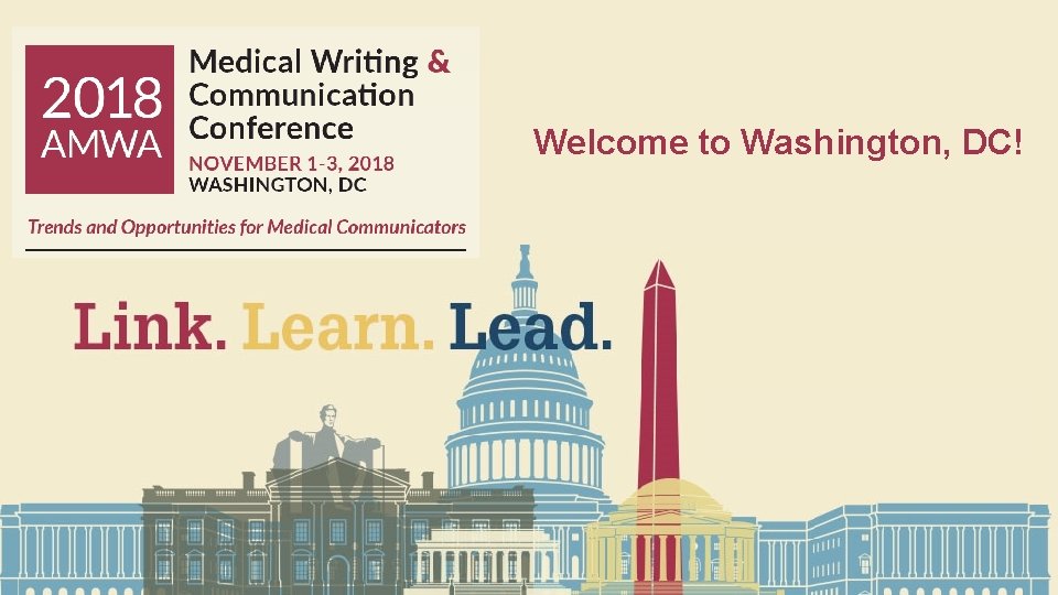 Welcome to Washington, DC! Welcome to Washington, DC!